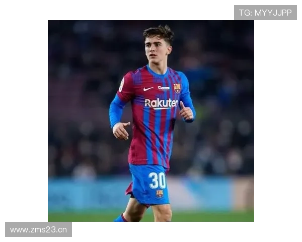 加维17岁巴萨一线队首秀解析